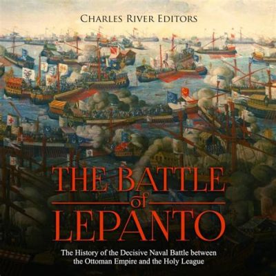 La Batalla de Lepanto: Una victoria decisiva contra el Imperio Otomano bajo la dirección del audaz Zenón de Verona