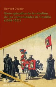 La Rebelión de las Comunidades de Castilla; un desafío al poderío monárquico en la España del siglo XVI